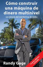 Descubre los Secretos del Éxito en Multinivel con 'Cómo Construir una Máquina de Dinero Multinivel' de Randy Gage